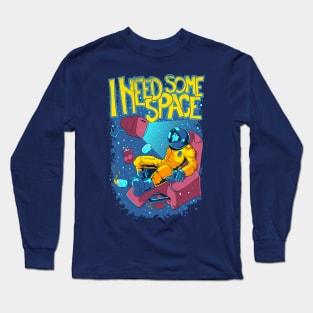 I Need Some Space Long Sleeve T-Shirt